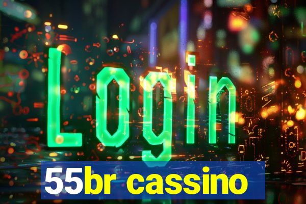 55br cassino